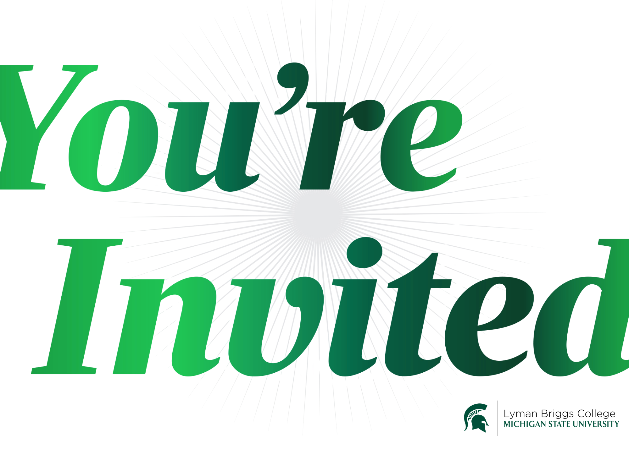 Green wording, italicized serif font that says You're Invited, with a Lyman Briggs College wordmark