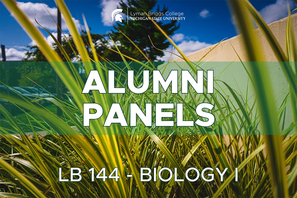 Detailed shot of grasses growing outside of Holmes. Overlaid heading for Alumni Panels: LB 144 - Biology I. White Lyman Briggs College wordmark